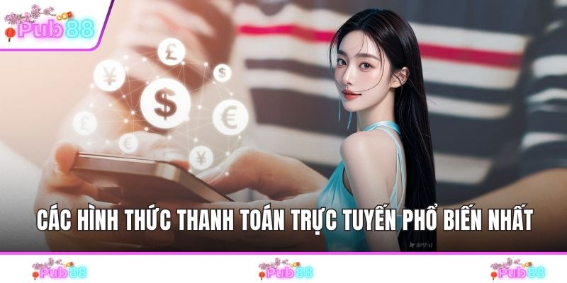Các hình thức thanh toán trực tuyến phổ biến nhất