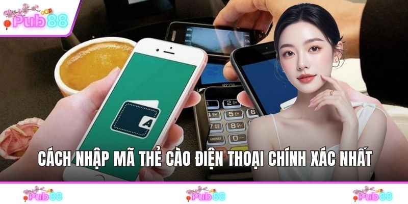 Cách nhập mã thẻ cào điện thoại chính xác nhất