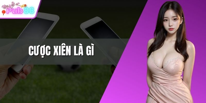 Cược xiên là gì