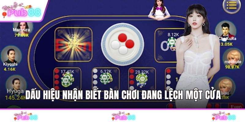 Dấu hiệu nhận biết bàn chơi đang lệch một cửa