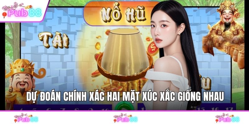 Dự đoán chính xác hai mặt xúc xắc giống nhau