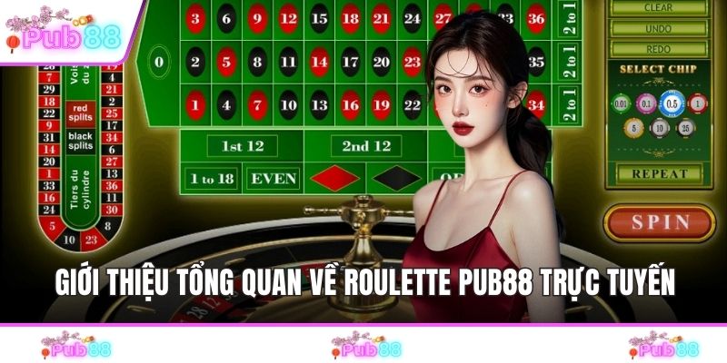 Giới thiệu tổng quan về roulette PUB88 trực tuyến