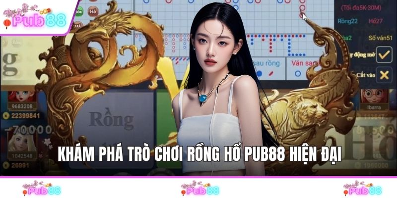 Khám phá trò chơi Rồng Hổ PUB88 hiện đại