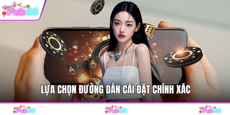 Lựa chọn đường dẫn cài đặt chính xác