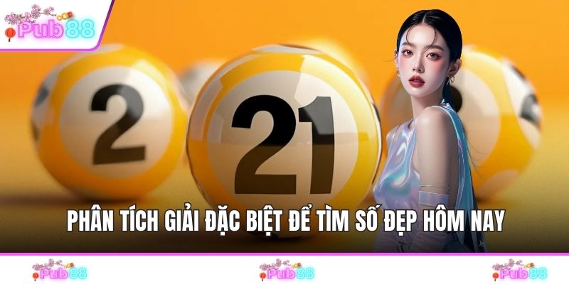 Phân tích giải đặc biệt để tìm số đẹp hôm nay